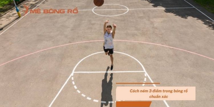 Cùng khám phá cách ném 3 điểm chuẩn xác giúp bạn nổi bật trên sân đấu