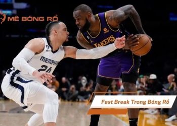 Fast Break trong bóng rổ: Chiến thuật phản công nhanh, kỹ thuật & ví dụ thực tế