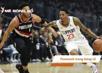 Top 5 kỹ thuật footwork trong bóng rổ mọi cầu thủ cần biết