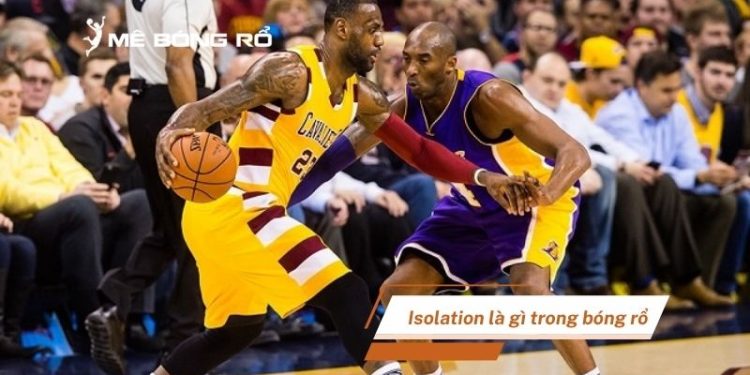 Isolation là gì trong bóng rổ? Chiến thuật 1-chọi-1 đỉnh như Kirye Irving