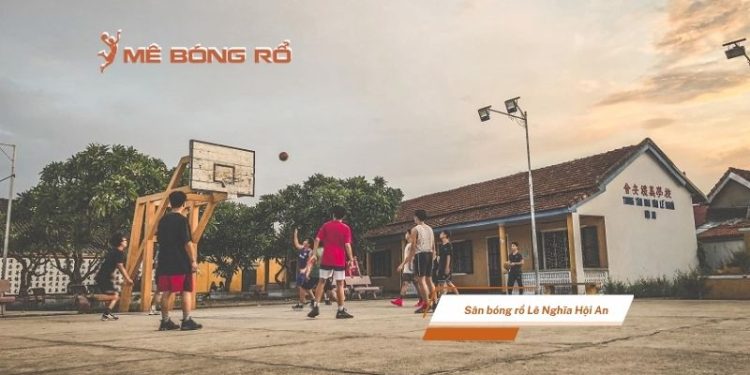 Sân bóng rổ Lễ Nghĩa Hội An - Góc sống ảo hot nhất Hội An