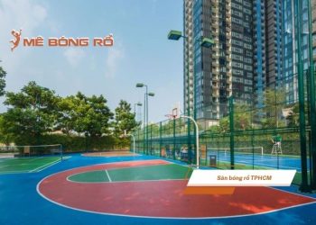 Top 10 sân bóng rổ TPHCM miễn phí, rộng rãi đạt tiêu chuẩn