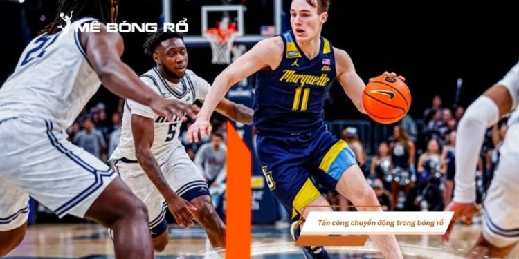 Khám phá chiến thuật tấn công chuyển động trong bóng rổ