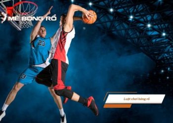 Luật chơi bóng rổ và các lỗi phổ biến cần tránh khi thi đấu