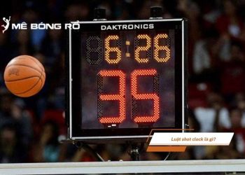 Luật shot clock là gì? Giải thích luật thời gian bóng rổ