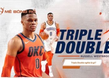 Triple Double nghĩa là gì? Giải mã thuật ngữ quan trọng trong bóng rổ